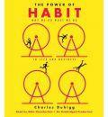 The Power of Habit: Why We Do What We Do in Life and Business