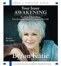 Your Inner Awakening: The Work of Byron Katie: Four Questions That Will Transform Your Life