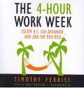 The 4-Hour Work Week: Escape 9-5, Live Anywhere, and Join the New Rich