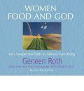 Women Food and God: An Unexpected Path to Almost Everything