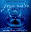 Yoga Nidra Meditation: Extreme Relaxation of Conscious Deep Sleep