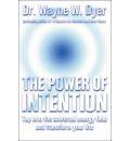 The Power of Intention: Learning to Co-Create Your World Your Way