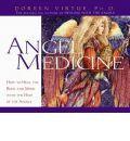 Angel Medicine: How to Heal the Body and Mind with the Help of Your Angels