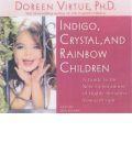 Indigo, Crystal and Rainbow Children
