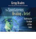 The Spontaneous Healing of Belief: Shattering the Paradigm of False Limits