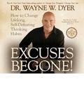 Excuses Begone!: How to Change Lifelong, Self-Defeating Thinking Habits