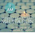 I Am Wishes Fulfilled Meditation