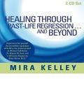 Healing Through Past-life Regression...and Beyond