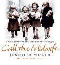 Call the Midwife: A True Story of the East End in the 1950s