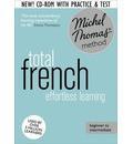 Total French: (Learn French with the Michel Thomas Method)