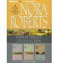 Nora Roberts Born in Trilogy CD Collection: Born in Fire, Born in Ice, Born in Shame