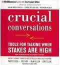 Crucial Conversations: Tools for Talking When Stakes Are High