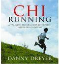 Chi Running: A Training Program for Effortless, Injury-free Running