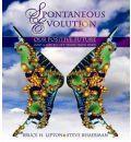 Spontaneous Evolution: Our Positive Future and How to Get There from Here