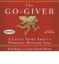 The Go-Giver: A Little Story about a Powerful Business Idea