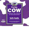 Purple Cow: Transform Your Business by Being Remarkable