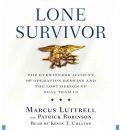 Lone Survivor: The Eyewitness Account of Operation Redwing and the Lost Heroes of Seal Team 10
