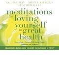 Meditations for Loving Yourself to Great Health