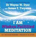 I am Wishes Fulfilled Meditation