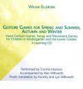 Gesture Games for Spring and Summer, Autumn and Winter: A Learning CD